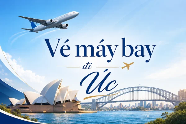 Vé máy bay đi Úc giá rẻ, lịch bay và hãng bay